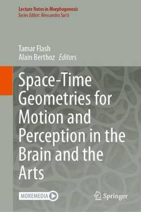 Space-Time Geometries for Motion and Perception in the Brain and the Arts