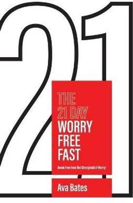The 21 Day Worry Free Fast