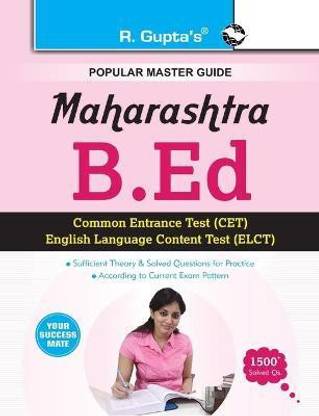 Maharashtra B Ed  - (CET & ELCT) Entrance Exam Guide 2023 Edition