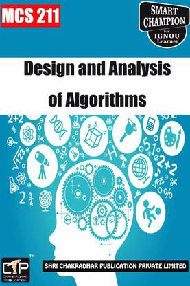 IGNOU MCS 211 Help Book Design And Analysis Of Algorithms IGNOU Study Notes For Exam Preparations With Solved Previous Year Papers (Revised Syllabus) IGNOU MCA 1st Semester New Syllabus IGNOU Master Of Computer Applications 1st Year MCS-211
