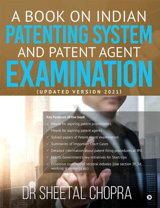 A Book on Indian Patenting System and Patent Agent Examination  - (Updated Version 2021)