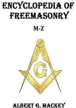 Encyclopedia of Freemasonry (M-Z)
