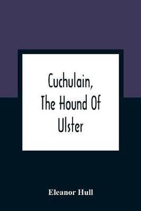 Cuchulain, The Hound Of Ulster