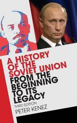 A History of the Soviet Union from the Beginning to Its Legacy