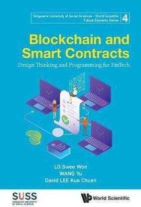 Blockchain And Smart Contracts: Design Thinking And Programming For Fintech