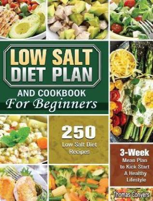 Low Salt Diet Plan and Cookbook For Beginners