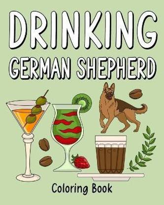 Drinking German Shepherd Adult Coloring Books