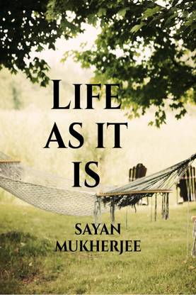 Life as it is