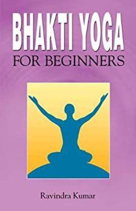 Bhakti Yoga For Beginners