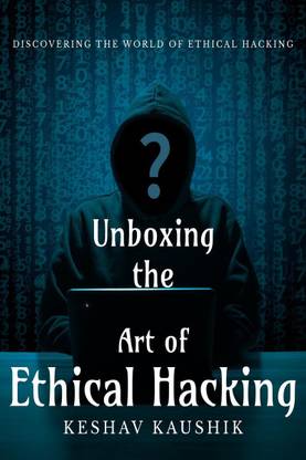 Unboxing the art of Ethical Hacking