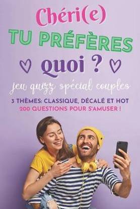 Cheri(e), tu preferes quoi ?
