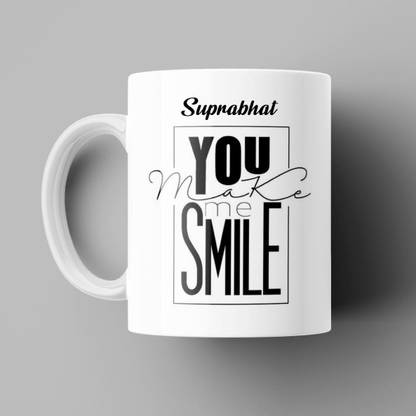 Beautum You make me Smile Suprabhat Printed White Ceramic Coffee (350)ml, Best Gift for boys, girls, husbands, wives, fiance, fiancee, loved ones, girlfirend, boyfriend, Mom, dad, Grandpa, grandma, grand mother, grand father, mumma papa and Everyone. Model No:BYMS021461 Ceramic Coffee Mug