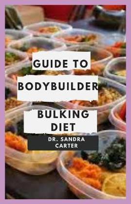 Guide to Body Builder Bulking Diet