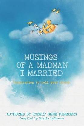Musings of a Madman I Married