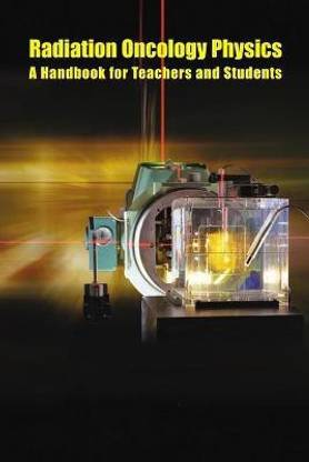 Radiation Oncology Physics a Handbook for Teachers and Students