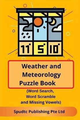 Weather and Meteorology Puzzle Book (Word Search, Word Scramble and Missing Vowels)
