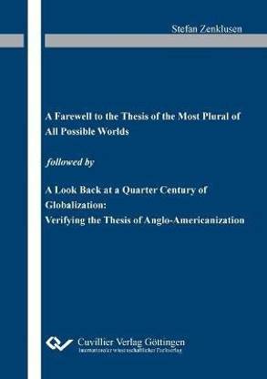 "A Farewell to the Thesis of the Most Plural of All Possible Worlds followed by "A Look Back at a Quarter Century of Globalization