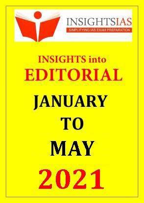 Insights Ias Insight Into Editorial January To May - 2021