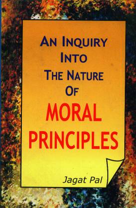 An Inquiry Into The Nature Of Moral Principles