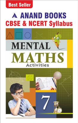 Anand Books Mental Maths Activity-7 A Maths Activity Book With Worksheets For Class 7th CBSE