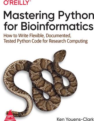 Mastering Python for Bioinformatics First Edition