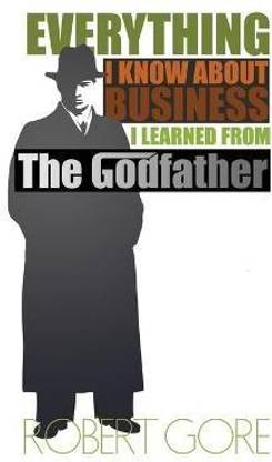 Everything I Know About Business I Learned From The Godfather