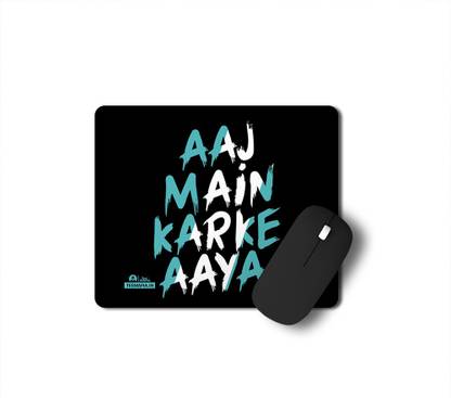 Tee Mafia Aaj Main Karke Aaya Mouse Pad Non Slip Base Mousepad