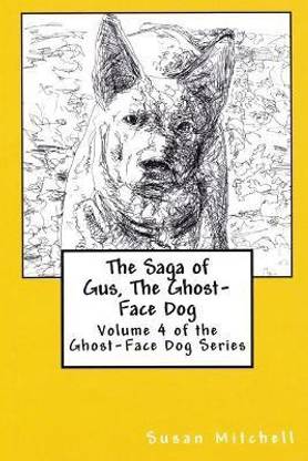 The Saga of Gus, The Ghost-Face Dog