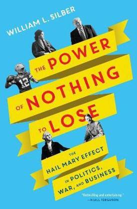 The Power of Nothing to Lose