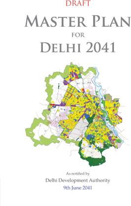 Draft Master Plan for Delhi 2041 with Colored Draft Land Use Map for Delhi 2041