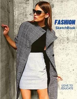 Fashion SketchBook - Perfect Female Figure Models Template for Easily Sketching Your Fashion Design Planner for Fashion Designer, Professional and Beginner fashion sketchbook for Girls