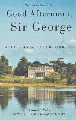 Good Afternoon, Sir George