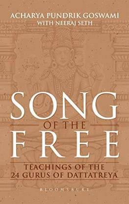 Song Of The Free: Teachings Of The 24 Gurus Of Dattatreya By Pundrik Goswami