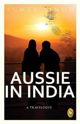 Aussie in India  - A Travelogue