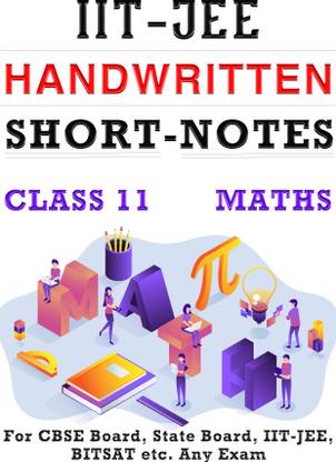 Class 11 Maths Short Notes Formula Handbook For Any Exam  - 11 Maths Formula Handbook For CBSE, State Board, IIT-JEE, BITSAT