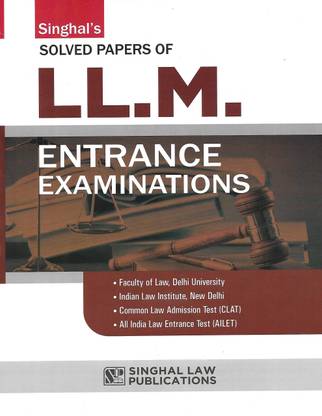 Solved Papers Of LLM Entrance Test (Faculty Of Law, Delhi University, Including AILET, CLAT And ILI)