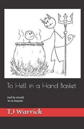 To Hell in a Hand Basket