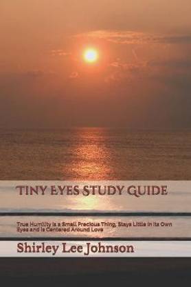 Tiny Eyes Study Guide