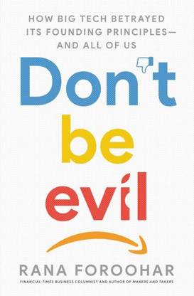 Don't Be Evil [Paperback] Foroohar, Rana