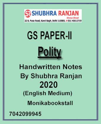 Shubhra Ranjan Ias - GS Paper II - Polity Handwritten Class Notes With Spiral - By Shubhra Ranjan Mam 2020 - English Medium