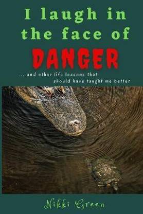 I Laugh in the Face of Danger