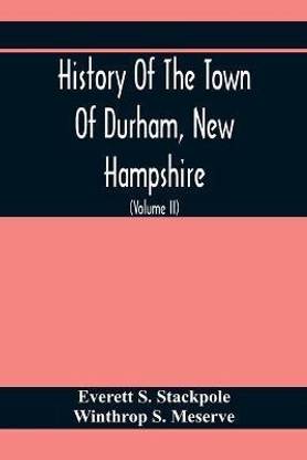 History Of The Town Of Durham, New Hampshire