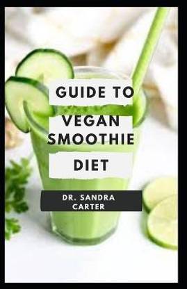 Guide to Vegan Smoothie Diet