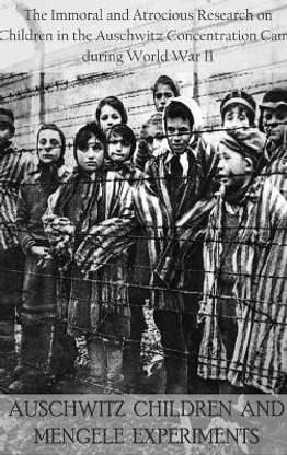 Auschwitz Children and Mengele Experiments