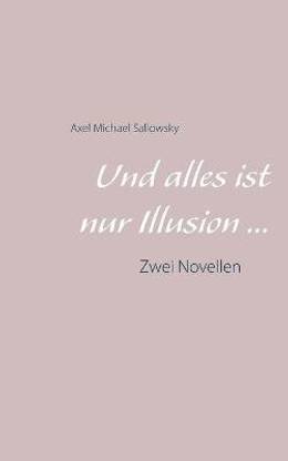 Und alles ist nur Illusion
