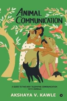 Animal Communication  - A Guide to Two-Way Telepathic Communication with Animals