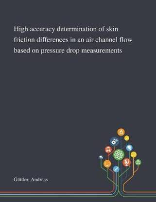 High Accuracy Determination of Skin Friction Differences in an Air Channel Flow Based on Pressure Drop Measurements