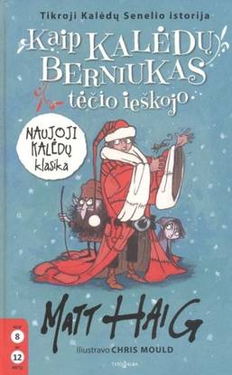 Kaip kaledu berniukas tecio ieskojo (Lithuanian) [Paperback] Haig, Matt