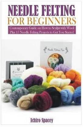 Needle Felting for Beginners