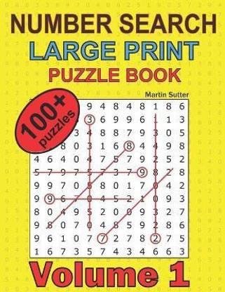Number Search - Large Print - Puzzle Book - 100 Plus Puzzles - Volume 1